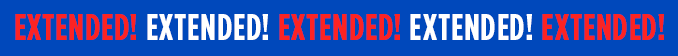 EXTENDED! EXTENDED! EXTENDED! EXTENDED! EXTENDED!