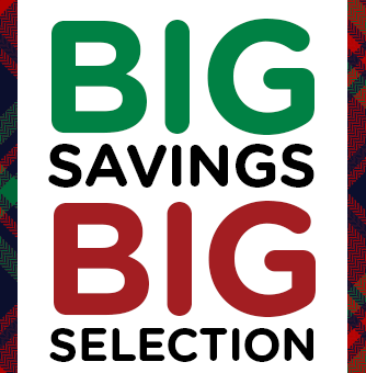BIG SAVINGS BIG SELECTION