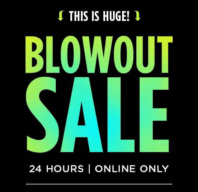 THIS IS HUGE! | BLOWOUT SALE | 24 HOURS | ONLINE ONLY