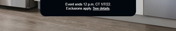 Event ends 12 p.m. CT 1/7/22. Exclusions apply. See details.
