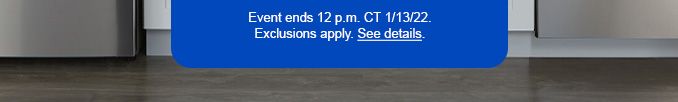 EVENT ENDS 12 P.M. CT 1/13/22. EXCLUSIONS APPLY. SEE DETAILS