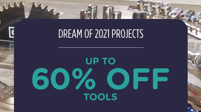 DREAM OF 2021 PROJECTS | UP TO 60% OFF TOOLS