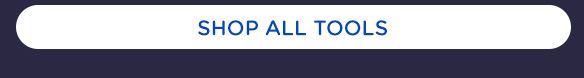 SHOP ALL TOOLS