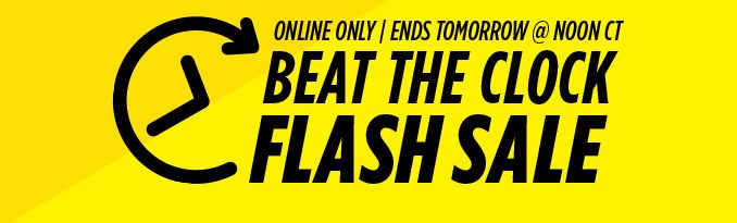 ONLINE ONLY | ENDS TOMORROW @ NOON CT | BEAT THE CLOCK FLASH SALE