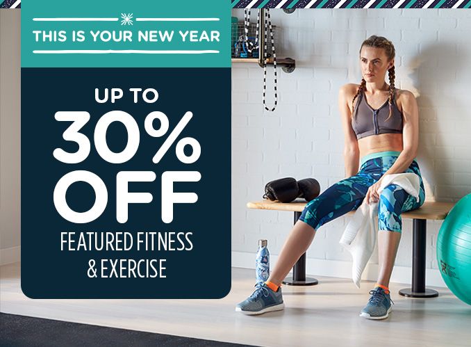 -THIS IS YOUR NEW YEAR- UP TO 30% OFF FEATURED FITNESS & EXERCISE