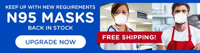 KEEP UP WITH NEW REQUIREMENTS | N95 MASKS BACK IN STOCK | UPGRADE NOW | FREE SHIPPING