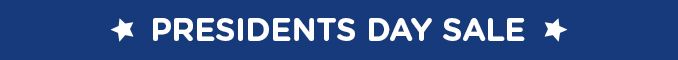 PRESIDENTS DAY SALE