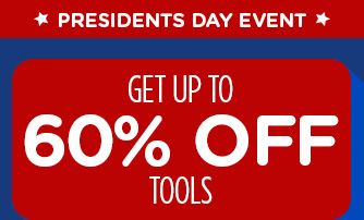 PRESIDENTS DAY EVENT | GET UP TO 60% OFF TOOLS