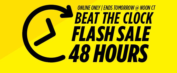 ONLINE ONLY | ENDS TOMORROW @ NOON CT | BEAT THE CLOCK FLASH SALE 48 HOURS