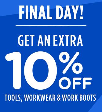 FINAL DAY! | GET AN EXTRA 10% OFF TOOLS, WORKWEAR & WORK BOOTS