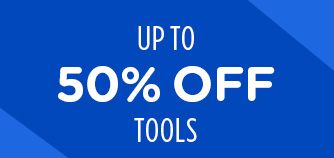 UP TO 50% OFF TOOLS