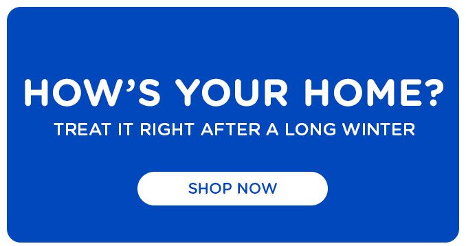 HOW'S YOUR HOME? | TREAT IT RIGHT AFTER A LONG WINTER 