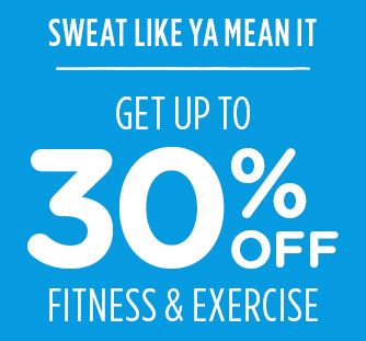 SWEAT LIKE YA MEAN IT | GET UP TO 30% OFF FITNESS & EXERCISE