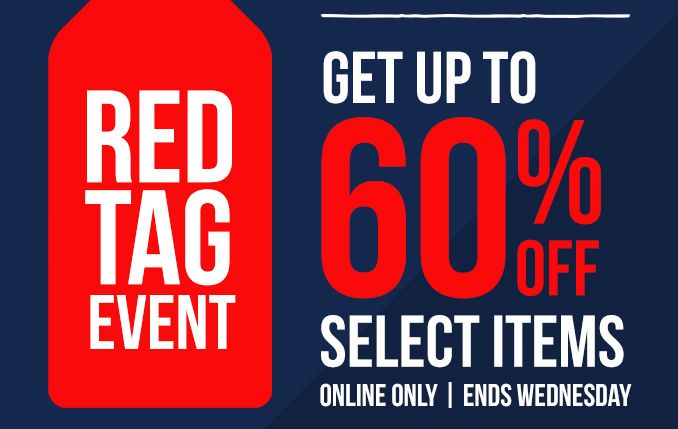 RED TAG EVENT | GET UP TO 60% OFF SELECT ITEMS | ONLINE ONLY | ENDS WEDNESDAY