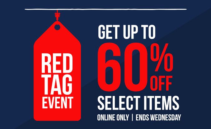 RED TAG EVENT | GET UP TO 60% OFF SELECT ITEMS | ONLINE ONLY | ENDS WEDNESDAY