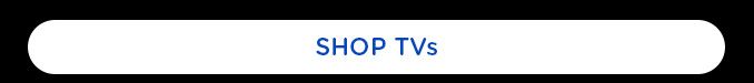 SHOP TVs