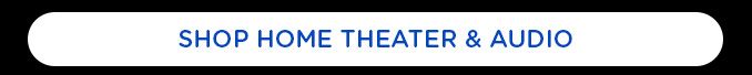 SHOP HOME THEATER & AUDIO