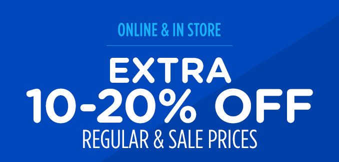 ONLINE & IN STORE | EXTRA 10-20% OFF REGULAR & SALE PRICES