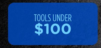 TOOLS UNDER $100