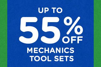 UP TO 55% OFF MECHANICS TOOL SETS