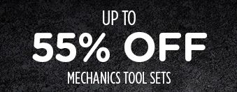 UP TO 55% OFF MECHANICS TOOL SETS