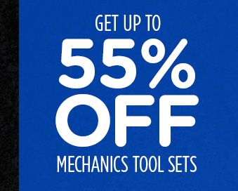 GET UP TO 55% OFF MECHANICS TOOL SETS