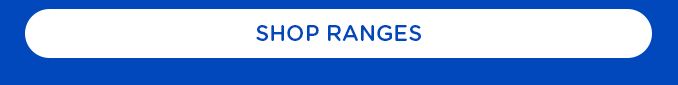 SHOP RANGES