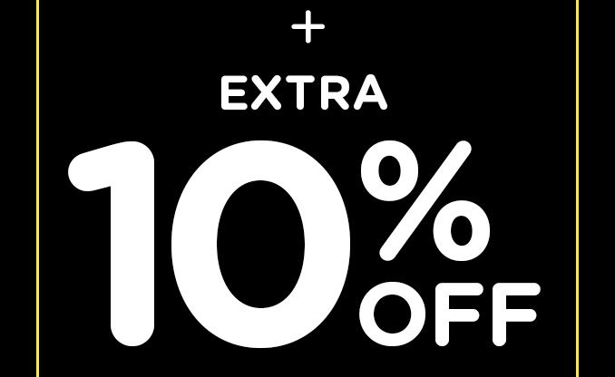 + EXTRA 10% OFF