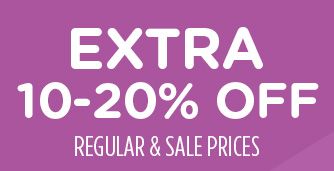 EXTRA 10-20% OFF REGULAR & SALE PRICES