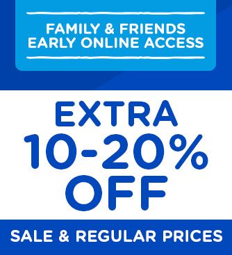 FAMILY & FRIENDS EARLY ONLINE ACCESS | EXTRA 10-20% OFF SALE & REGULAR PRICES