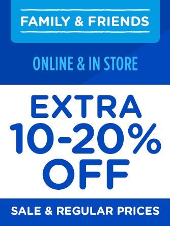 FAMILY & FRIENDS | ONLINE & IN STORE | EXTRA 10-20% OFF SALE & REGULAR PRICES