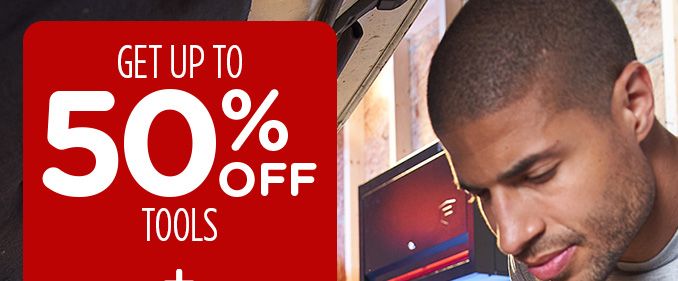 GET UP TO 50% OFF TOOLS