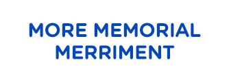 MORE MEMORIAL MERRIMENT