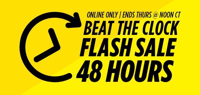 ONLINE ONLY | ENDS THURS @ NOON CT | BEAT THE CLOCK FLASH SALE | 48 HOURS