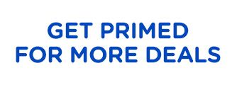 GET PRIMED FOR MORE DEALS