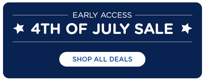 EARLY ACCESS | 4TH OF JULY SALE 