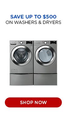 SAVE UP TO $500 | ON WASHERS & DRYERS | SHOP NOW