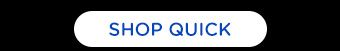 SHOP QUICK