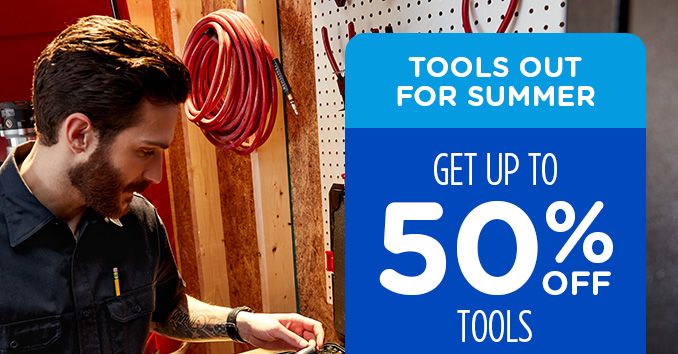 TOOLS OUT FOR SUMMER | GET UP TO 50% OFF TOOLS