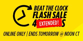 BEAT THE CLOCK FLASH SALE EXTENDED! | ONLINE ONLY | ENDS TOMORROW @ NOON CT