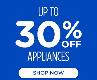 UP TO 30% OFF APPLIANCES | SHOP NOW