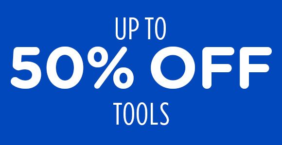 UP TO 50% OFF TOOLS