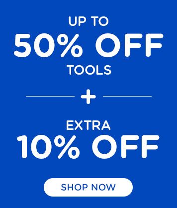 UP TO 50% OFF TOOLS -+- EXTRA 10% OFF | SHOP NOW