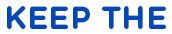 KEEP THE