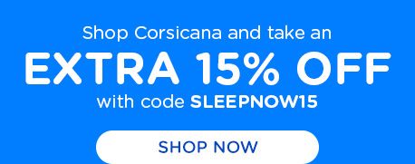 Shop Corsicana and take an EXTRA 15% OFF with code SLEEPNOW15 | SHOP NOW