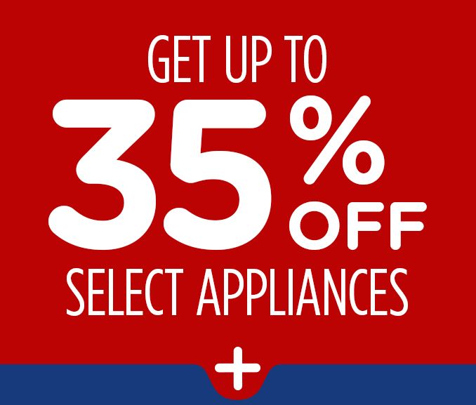 GET UP TO | 35% OFF | SELECT APPLIANCES