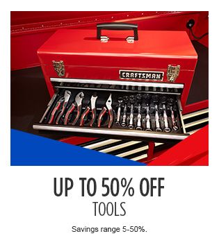 UP TO 50% OFF TOOLS (Savings range 5-50%.)