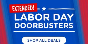 LABOR DAY DOORBUSTERS EXTENDED! | SHOP ALL DEALS