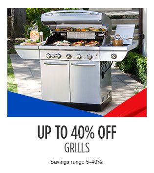 UP TO 40% OFF GRILLS (Savings range 5-40%.)