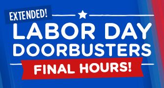 LABOR DAY DOORBUSTERS EXTENDED!